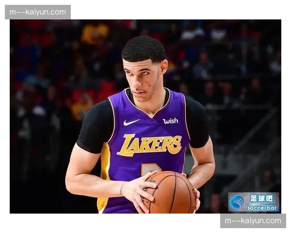 骑士爵士清理薪资空间：朗佐-鲍尔交易优化球队财务结构